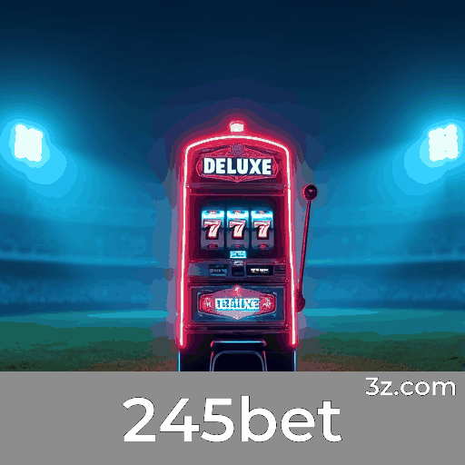 245bet: Estável, Seguro e Otimizado para o Brasil